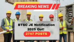 BTSC JE 2025 Notification Out! Secure Your Future