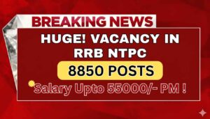 RRB NTPC Recruitment 2025-26 –  For 8850 Posts